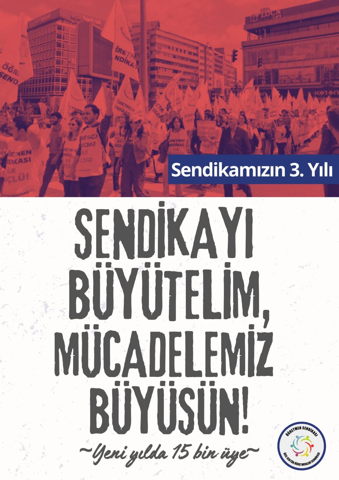 Sendikayı büyütelim mücadelemiz büyüsün